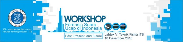 Workshop Forensik Suara Ucap di Indonesia – Past, Present, and Future